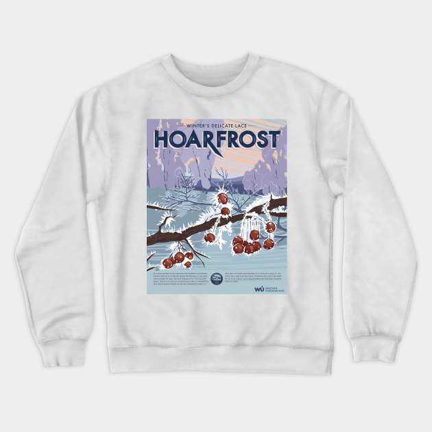 Hoarfrost // WUNDERGROUND Crewneck Sweatshirt by KazVanilla